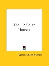 The 12 Solar Houses The 12 Solar Houses