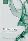 Tax By Design: The Mirrlees Review Tax By Design: The Mirrlees Review