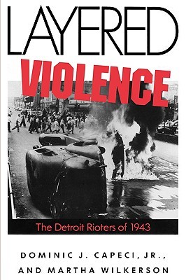 Layered Violence: The Detroit Rioters of 1943 (Paperback)
