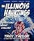 Illinois Hauntings by Troy Taylor