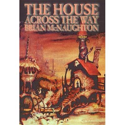 The House Across The Way By Brian Mcnaughton Reviews