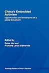 China's Embedded Activism (Routledge Studies on China in Transition) China's Embedded Activism (Routledge Studies on China in Transition)
