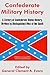 Confederate Military History: A Library of Confederate States History, Written by Distinguished Men of the South (Volume III)