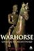 Warhorse: Cavalry in Ancien...
