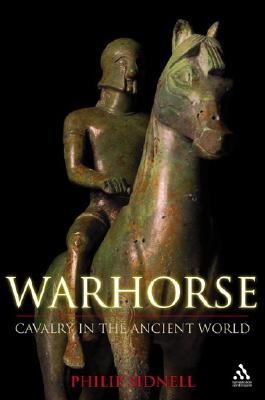 Warhorse: Cavalry in Ancient Warfare (Hardcover)