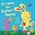 If I Were the Easter Bunny by Louise Gardner