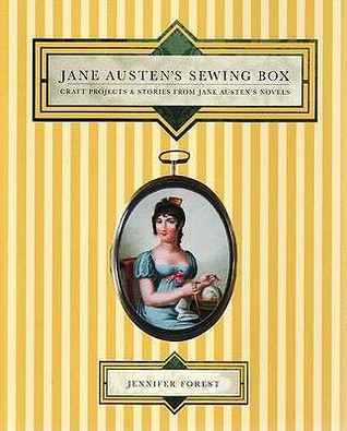 Jane Austen's Sewing Box: Craft Projects & Stories from Jane Austen's Novels (Paperback)
