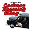 Cockney Rhyming Slang by Shelley Klein