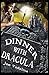 Dinner with Dracula: Being the Weird Adventures of Charles Winterbottom, Archeologist with Azathoth, Cthulhu, the Yeti Queen, the Dark Gods
