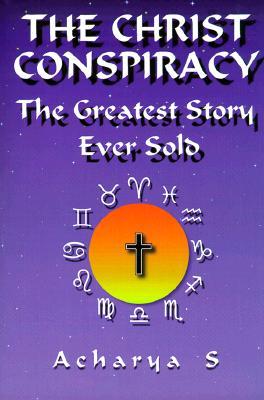 The Christ Conspiracy: The Greatest Story Ever Sold