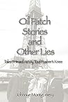 Oil Patch Stories and Other Lies