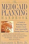 The Medicaid Planning Handbook: A Guide to Protecting Your Family's Assets From Catastrophic Nursing Home Costs