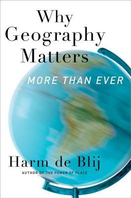 Why Geography Matters More Than Ever (Paperback)