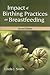 Impact of Birthing Practices on Breastfeeding by Linda J. Smith Impact of Birthing Practices on Breastfeeding by Linda J. Smith