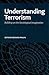 Understanding Terrorism: Building on the Sociological Imagination (Advancing the Sociological Imagination Series)