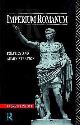 Imperium Romanum: Politics and Administration (Paperback)