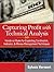 Capturing Profit With Technical Analysis: Hands-on Rules for Exploiting Candlestick, Indicator, & Money Management Techniques