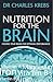 Nutrition for the Brain: Feeding Your Brain for Optimum Performance
