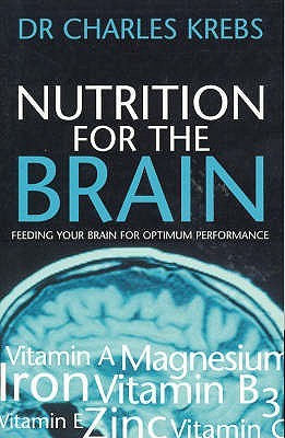 Nutrition for the Brain: Feeding Your Brain for Optimum Performance (Paperback)