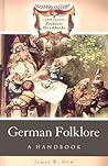 German Folklore: A Handbook (Greenwood Folklore Handbooks)