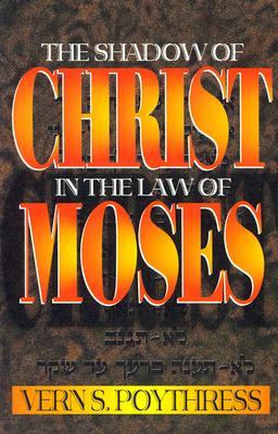 The Shadow of Christ in the Law of Moses (Paperback)