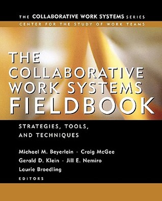 The Collaborative Work Systems Fieldbook: Strategies, Tools, and Techniques (Paperback)