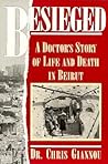 Besieged: A Doctor's Story of Life and Death in Beirut