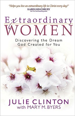 Extraordinary Women: Discovering the Dream God Created for You (Paperback)