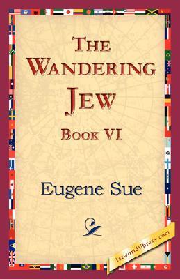 The Wandering Jew, Book VI