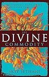 The Divine Commodity: Discovering a Faith Beyond Consumer Christianity
