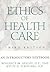 Ethics of Health Care: An I...