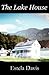 The Lake House by Estela Davis