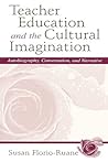 Teacher Education and the Cultural Imagination