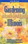 Gardening Month by Month in Illinois Gardening Month by Month in Illinois