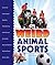 Weird Animal Sports (Weird Sports)