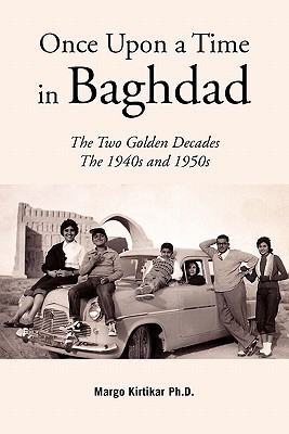 Once Upon a Time in Baghdad: The Two Golden Decades - The 1940s and 1950s