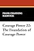 Courage Power 22: The Found...