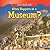 What Happens at a Museum? (Where People Work)