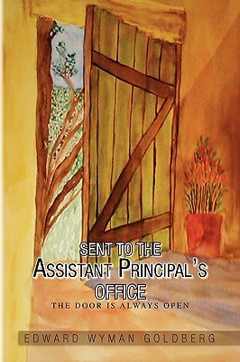 Sent to the Assistant Principal's Office: The Door is Always Open (Paperback)