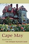 Cape May: Informed Traveler's Guide