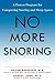 No More Snoring: A Proven Program for Conquering Snoring and Sleep Apnea