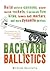 Backyard Ballistics: Build ...