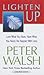 Lighten Up: Love What You Have, Have What You Need, Be Happier with Less (Thorndike Large Print Health, Home & Learning)