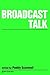 Broadcast Talk (Media Culture & Society series)