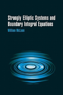 Strongly Elliptic Systems and Boundary Integral Equations (Paperback)