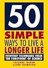 50 Simple Ways To Live A Longer Life by Suzanne Bohan