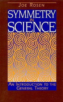 Symmetry in Science: An Introduction to the General Theory (Hardcover)