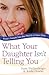 What Your Daughter Isn't Telling You by Susie Shellenberger