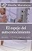 El espejo del autoconocimiento: Descubre tu potencial y logra tus sueños (Spanish Edition)