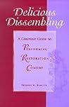 Delicious Dissembling: A Complete Guide to Performing Restoration Comedy